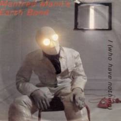 Manfred Mann's Earth Band : I (Who Have Nothing) - Man in Jam